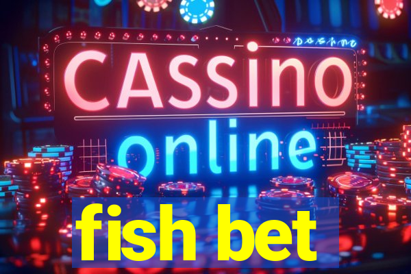 fish bet